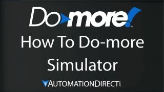 Do-more PLC - How to Use the Simulator to Test Your Ladder Code with Do-more Designer