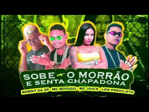 LON PREDILETO, MC BOYUGO, RONNY DA ZP Feat MC JOICE - SOBE O MORRÃO ( AUDIO - OFICIAL )