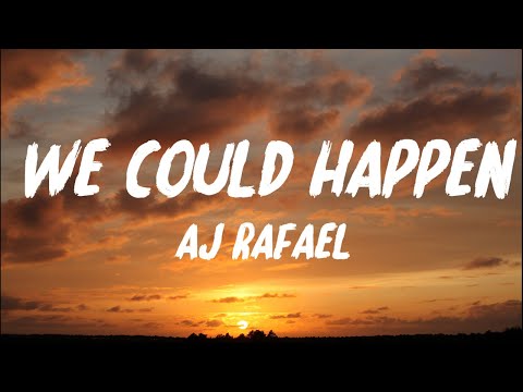 Aj Rafael - We Could Happen (Lyrics)