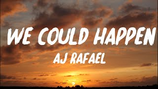 Aj Rafael - We Could Happen (Lyrics)
