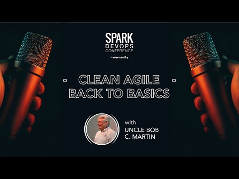 Uncle Bob C. Martin: Clean Agile, Back to Basics