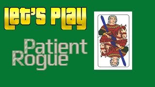 Lets Play Patient Rogue