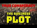 True Conspiracies: The Business Plot