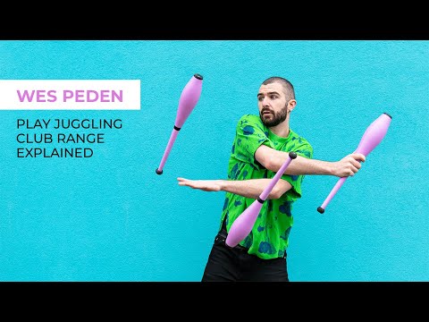 PLAY JUGGLING CLUB RANGE EXPLAINED BY WES PEDEN