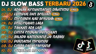 Download lagu DJ SLOW BASS TERBARU 2026 | DJ ADAKAH KENYAMANAN DIHATIMU🎵DJ LUMPUR DAN BERLIAN🎵| FULL ALBUM mp3