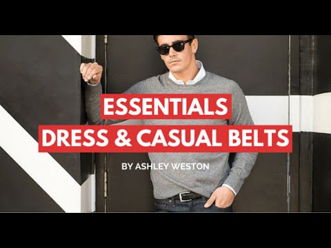 Best Dress & Casual Belts For Men & How To Wear - Men's Wardrobe Essentials Video
