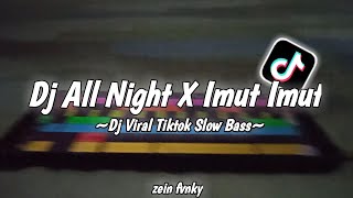 Download lagu Dj All night X imut imut slow bass Viral Tiktok 20... mp3