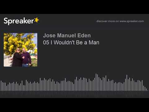 05 I Wouldn't Be a Man (hecho con Spreaker)