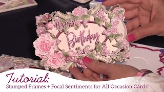 Stamped Frames + Focal Sentiments for All Occasion Cards!