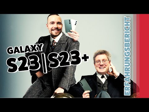 Samsung Galaxy S23 & S23+ - Unser Erfahrungsbericht (Deutsch)