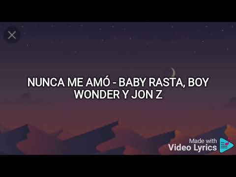 Nunca Me Amo💔LETRA - Jon Z ,Baby Rasta, Boy Wonder