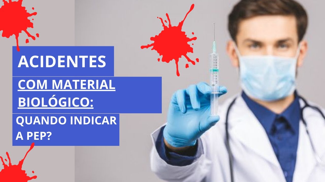 Acidente  com Material biológico: Quando indicar a PEP?