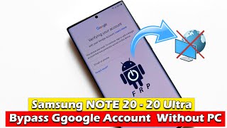 Samsung Galaxy NOTE 20 - NOTE 20 Ultra  Bypass Ggoogle Account  Without PC Latest Updates