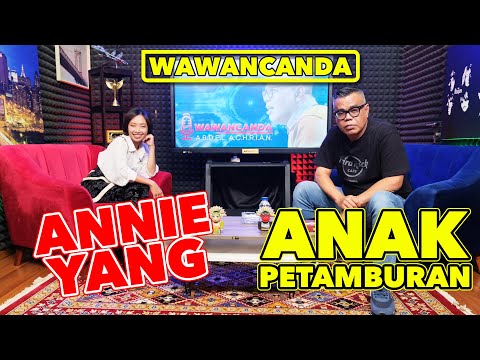 WAWANCANDA ANNIE YANG - ANAK PETAMBURAN
