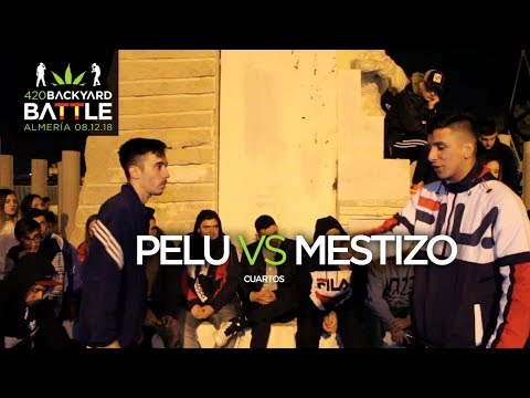 PELU vs MESTIZO MN. 4os Almeria 2018. 420 Backyard Battle