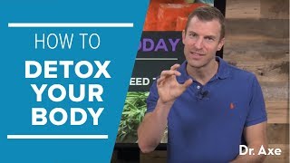 How To Detox Your Body (And Toxcicity Warning Signs) | Dr. Josh Axe