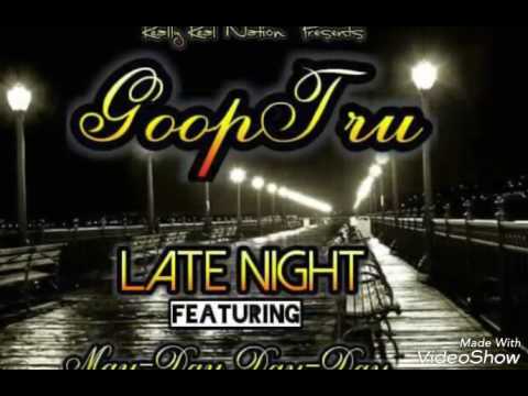 YungGoopTru Ft Mayday Dayday Late Night