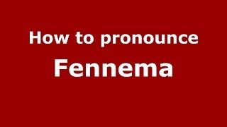 How to pronounce Fennema