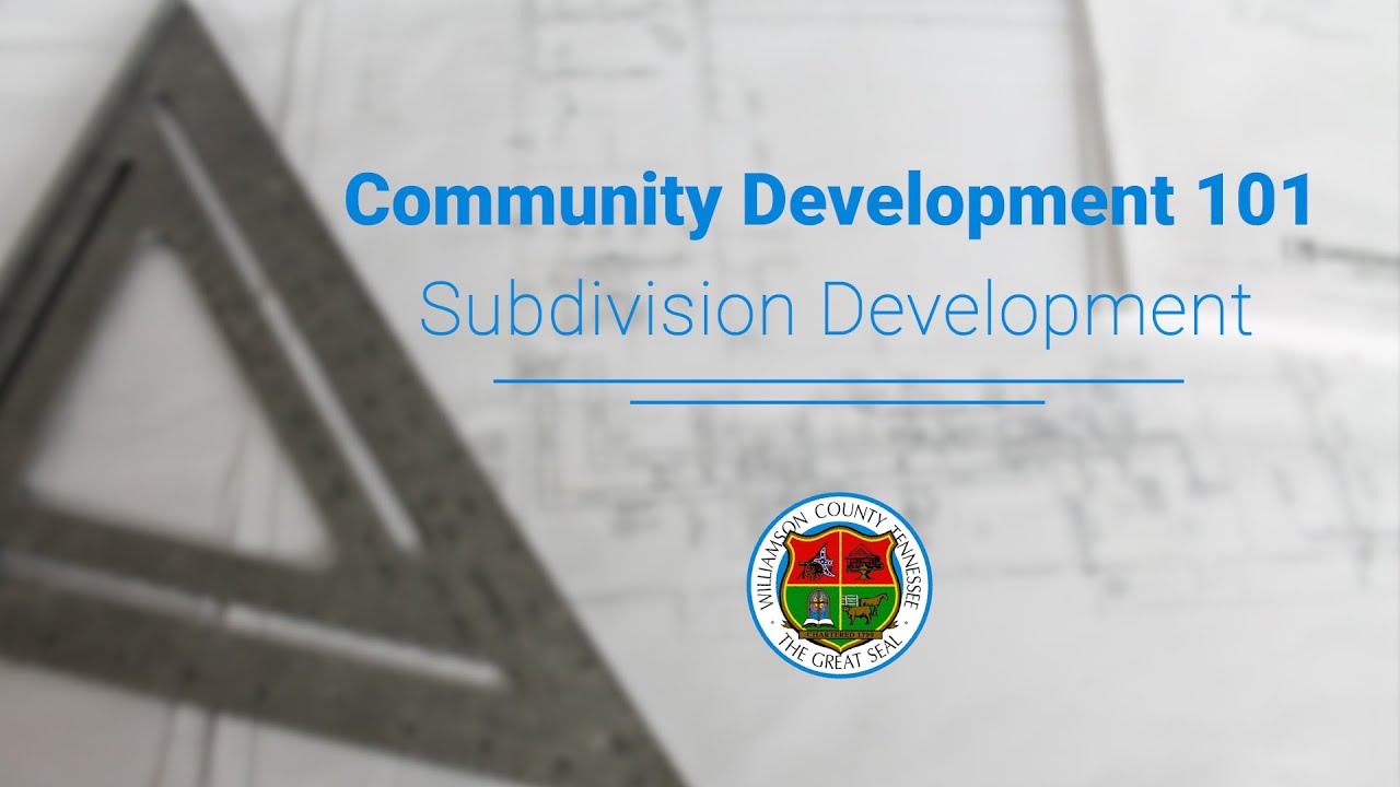Community Development 101 - Subdivision Development