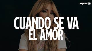 Kany García - Cuando Se Va el Amor (Letra)
