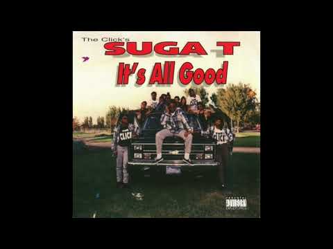Suga T - I Ain't To Be Fucked With - It's All Good