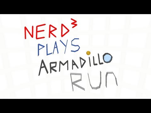 Nerd³ Plays... Armadillo Run