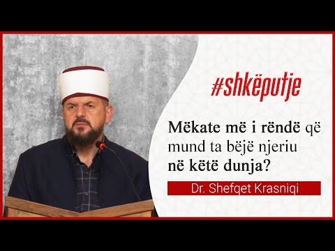 Mëkati më i rëndë që mund ta bëj njeriu në këtë dunja - Dr. Shefqet Krasniqi