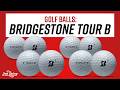 BRIDGESTONE TOUR B GOLF BALL COMPARISON