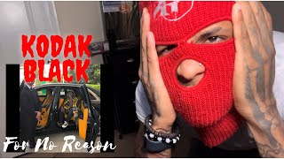 HE CAN GO WHEREVER HE WANT! Kodak Black- For No Reason | OFFICIAL REACTION!!