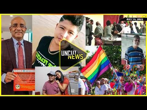 GUYANA UNCUT NEWS || JULY 18, 2022