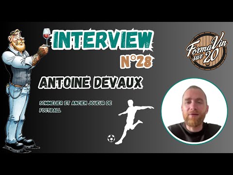 Interview vin avec Antoine Devaux (Sommelier et Ancien Joueur de Football Professionnel)