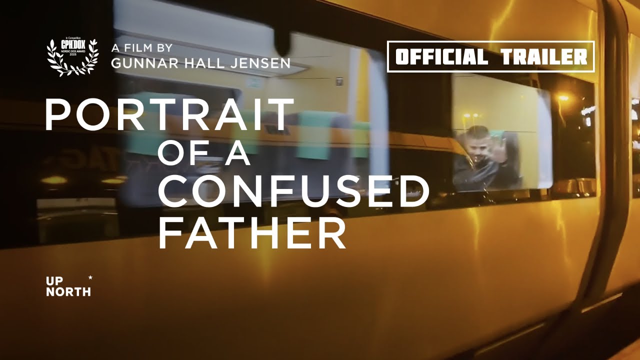 PORTRAIT OF A CONFUSED FATHER - Official Trailer - UpNorth Film 2025 - YouTube