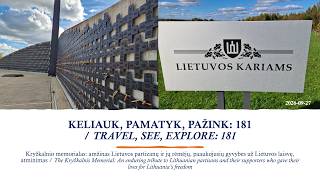 KELIAUK, PAMATYK, PAŽINK: 181 / TRAVEL, SEE, EXPLORE: 181. Kryžkalnis partisan memorial