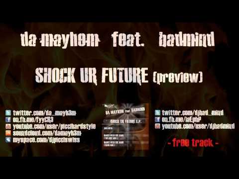 Da Mayh3m feat. Badmind - Shock ur Future