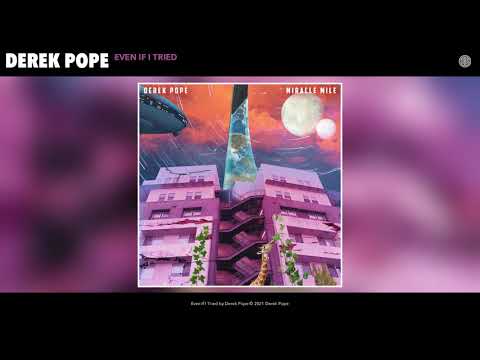 Derek Pope - Even If I Tried (Audio)