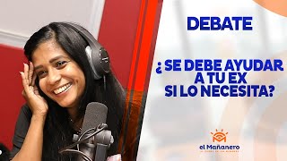 ¿Se Debe Ayudar a tu EX si lo Necesita?