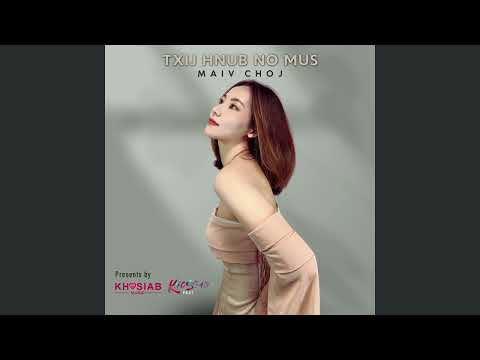 Maiv Choj - Txij Hnub No Mus (Official Audio) [Hmong New Song 2023]