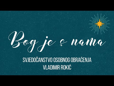 Svjedočanstvo osobnog obraćenja - Vladimir Rokić