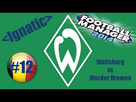Footballmanager 2014 [FM14] - #12 (Liga) Wolfsburg vs Werder Bremen.