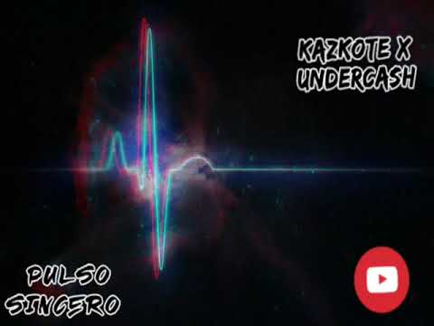 KAZKOTE X UNDERCASH A.K.A YONKID - PULSO SINCERO