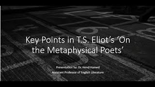 Key Points in T S  Eliot's 'The Metaphysical Poets'