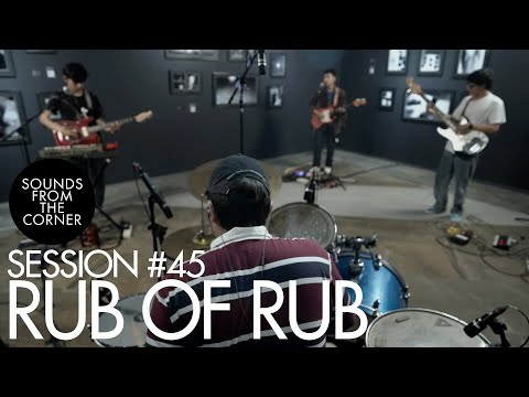 Sounds From The Corner : Session #45 Rub of Rub