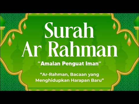 Amalan Penguat Iman | Ar-Rahman, Bacaan yang Menghidupkan Harapan Baru
