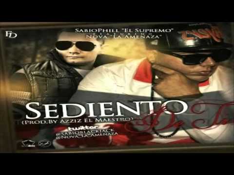 Sediento De Ti   Sabio Phill Ft Nova La Amenaza (Original) REGGAETON 2012