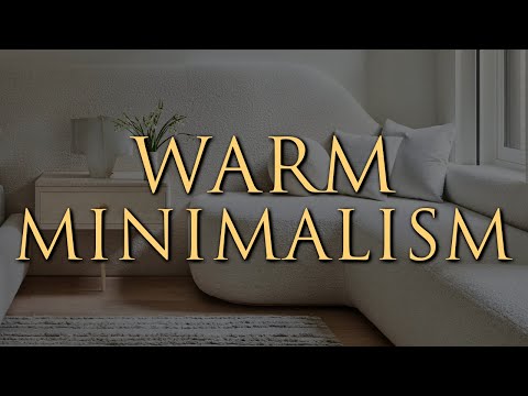 Warm Minimalism Interior Design | 10 Styling Tips for a Calm, Elegant Home