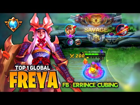 SAVAGE ! Freya Back To Meta ?! [ Top 1 Global Freya ] FB : ERRINCE CUBING - Mobile Legends