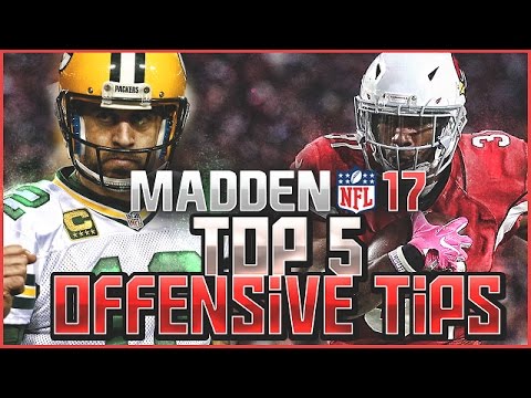 MADDEN NFL 17 TOP 5 OFFENSIVE TIPS YOU MUST KNOW!