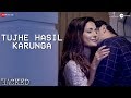 Tujhe Hasil Karunga Hacked Hina Khan Stebin Ben Sunny Inder Kumaar Vikram Bhatt
