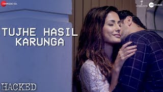 Tujhe Hasil Karunga - Hacked  Hina Khan  Stebin Be