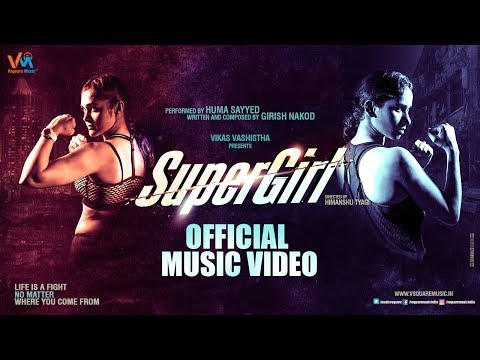 SuperGirl | Official Music Video | Huma Sayyed | Girish Nakod | Himanshu Tyagi | Vikas Vashistha